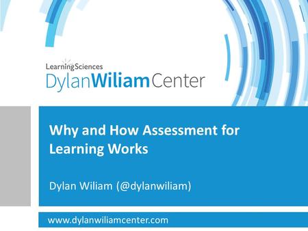 Dylan Wiliam Why and How Assessment for Learning Works