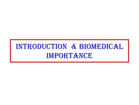 Introduction & Biomedical importance