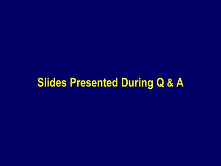 Slides Presented During Q & A. Expected Events in Untreated Patients Over 5 Years a Taiwan Observational Cohort Study and Safety Cohort b Chen CJ et al.