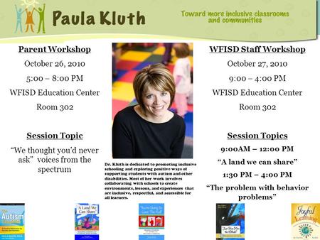 Parent Workshop October 26, 2010 5:00 – 8:00 PM WFISD Education Center Room 302 Session Topic “We thought you’d never ask” voices from the spectrum WFISD.