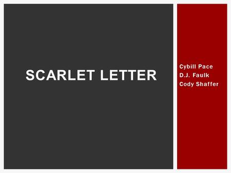 Cybill Pace D.J. Faulk Cody Shaffer SCARLET LETTER.