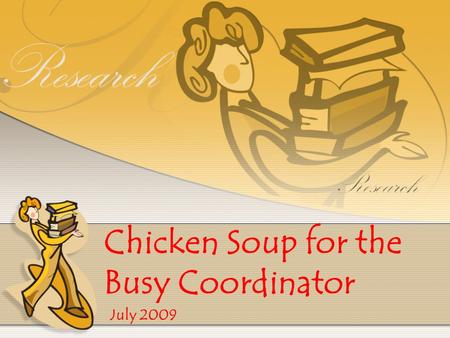 Chicken Soup for the Busy Coordinator July 2009. Question: My trial has completed and we are preparing for closure of study. How long do we need to archive.