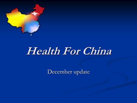 Health For China December update. In December, 13 children were brought to HSC(Health Services Centre)for intensive care. Because during winter the temperature.