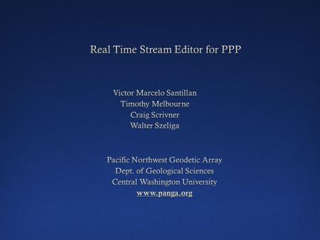 Real Time Stream Editor for PPP  Conventional approaches to Real Time Precise Point Position use ionosphere- free combination of code and phase observables.