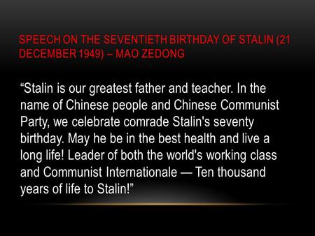 “Stalin is our greatest father and teacher