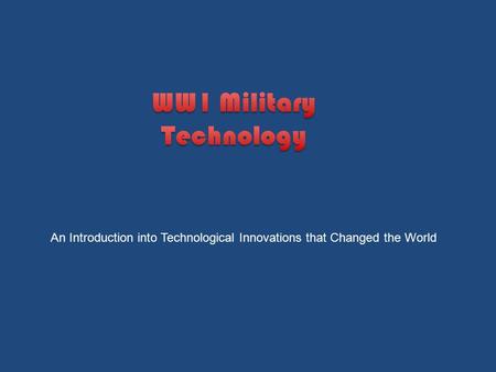 An Introduction into Technological Innovations that Changed the World.