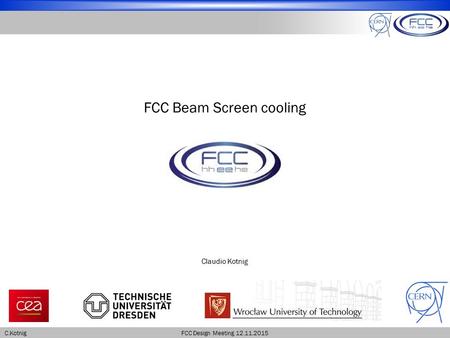 C.KotnigFCC Design Meeting 12.11.2015 FCC Beam Screen cooling Claudio Kotnig.