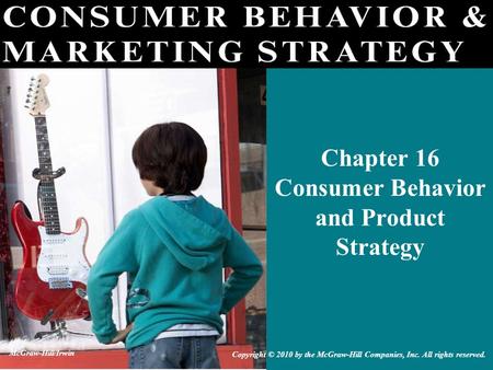 Chapter 16 Consumer Behavior and Product Strategy