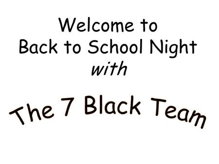 Welcome to Back to School Night with. Communication 7 Black teachers use email as an effective tool for communicating with parents 7 Black teachers will.