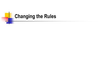 Changing the Rules. Basic Principle Agencies are bound by their own rules and adjudications until they change them They are free to change them, but must.