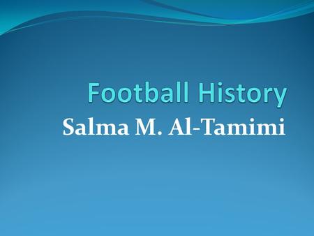 Salma M. Al-Tamimi. FIFA Teams Germany Netherlands Ukraine Portugal France Italy England Serbia and Montenegro Croatia Sweden Poland Switzerland Spain.