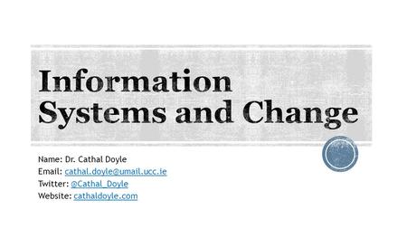 Name: Dr. Cathal Doyle   Twitter: Website: cathaldoyle.comcathaldoyle.com.