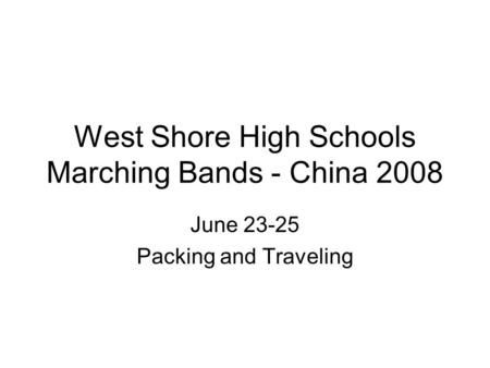 West Shore High Schools Marching Bands - China 2008 June 23-25 Packing and Traveling.