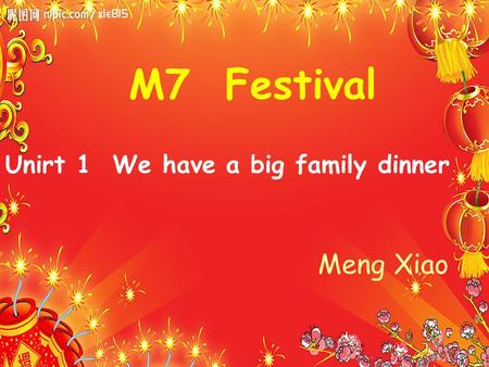 M7 Festival Unirt 1 We have a big family dinner Meng Xiao.