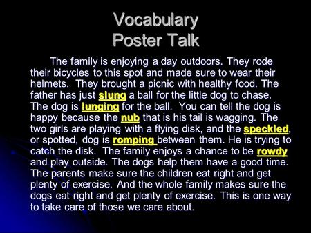 Vocabulary Poster Talk The family is enjoying a day outdoors. They rode their bicycles to this spot and made sure to wear their helmets. They brought a.