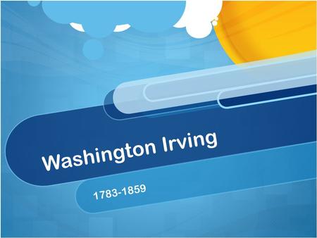 Washington Irving 1783-1859. A long and varied career… 1 st American writer of the 19 th century to achieve an international literary reputation. 1 st.