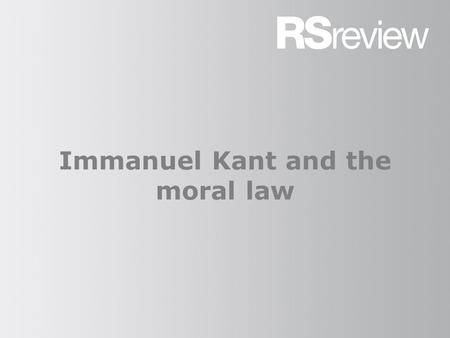 Immanuel Kant and the moral law. Kant (1) Kant’s ethics are those of the deist, rather than the theist. He was an important thinker in the deist project,