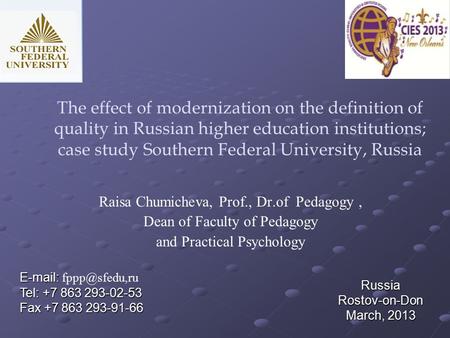 The effect of modernization on the definition of quality in Russian higher education institutions; case study Southern Federal University, Russia Raisa.