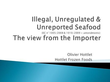 Olivier Hottlet Hottlet Frozen Foods.