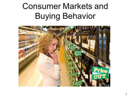 1 Consumer Markets and Buying Behavior. 2 Ultimate Consumer Ultimate Consumers buy goods for their own personal or family use.