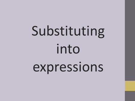 Substituting into expressions.