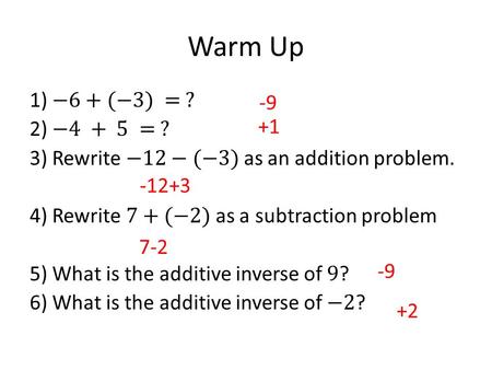 Warm Up -9 +1 -12+3 7-2 -9 +2. 1.1 Evaluate Expression.