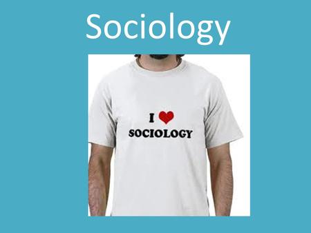 Sociology.