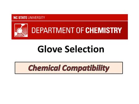 Glove Selection. Breakthrough Time - time after application on the exterior that it takes to detect a chemical on the interior of a glove rate at which.