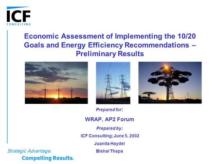 Economic Assessment of Implementing the 10/20 Goals and Energy Efficiency Recommendations – Preliminary Results Prepared for : WRAP, AP2 Forum Prepared.