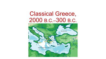 Classical Greece, 2000 B.C.–300 B.C.