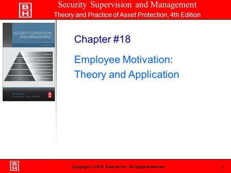 1 Book Cover Here Copyright © 2015, Elsevier Inc. All rights Reserved Chapter #18 Employee Motivation: Theory and Application Security Supervision and.