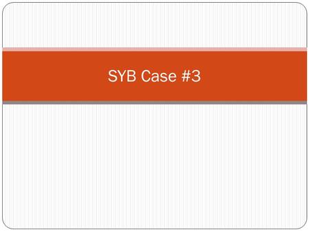 SYB Case #3. 67-year-old male with leukemia and abdominal distention.