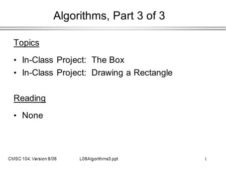 Algorithms, Part 3 of 3 Topics In-Class Project: The Box