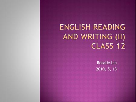 Rosalie Lin 2010, 5, 13.  What do you think about violent games? Post your opinion on Moodle.