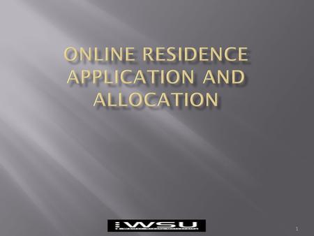 1.  WSU is currently experiencing a huge number of Applications for Residences from New and Returning students.  WSU Room allocation policy highlights.