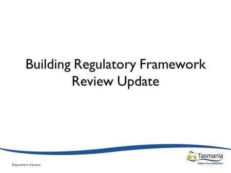 Department of Justice Building Regulatory Framework Review Update.