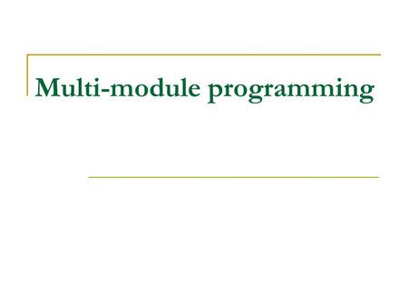 Multi-module programming. Requirements of an assembly language module when it is linked with another module PUBLIC directive - it exports to other modules.