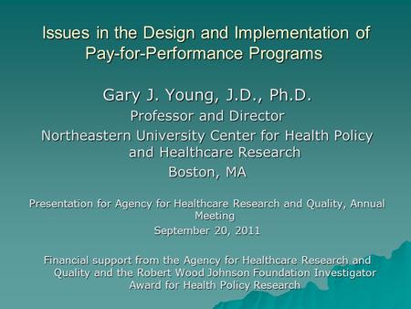 Issues in the Design and Implementation of Pay-for-Performance Programs Issues in the Design and Implementation of Pay-for-Performance Programs Gary J.