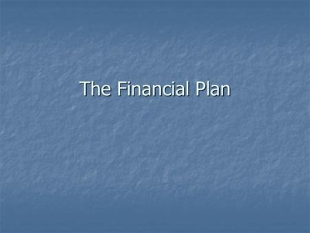 The Financial Plan. Operating & Capital Budgets Who works on budgets? Who works on budgets? Sales Sales Operating Costs Operating Costs List fixed costs.