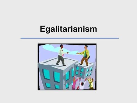 Egalitarianism. Social Inequality Max Weber’s criteria for measuring social inequality: Wealth - the extent to which they have accumulated economic resources.