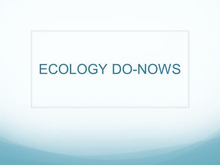 ECOLOGY DO-NOWS. Compare and contrast a Heterotroph and a Autotroph by giving an example of each type of organism and how they obtain usable energy.