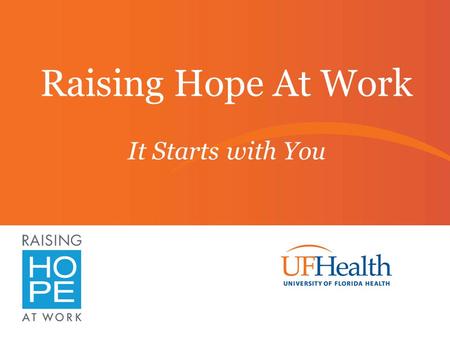 Raising Hope At Work It Starts with You. Your Gift UF Health Congenital Heart Center  23 private rooms  Each have bathroom and shower  ICU/IMC ShandsCair.