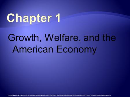 © 2010 Cengage Learning. All Rights Reserved. May not be copied, scanned, or duplicated, in whole or in part, except for use as permitted in a license.