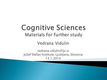 Vedrana Vidulin Jožef Stefan Institute, Ljubljana, Slovenia 13.1.2014.