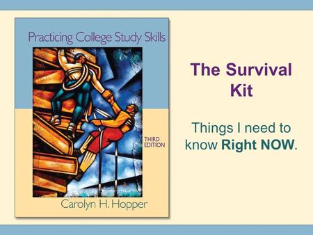 The Survival Kit Things I need to know Right NOW..