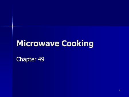 1 Microwave Cooking Chapter 49. 2 What Tasks are microwaves suited for?? Cooking small amounts of food Cooking small amounts of food Ideal for reheating.