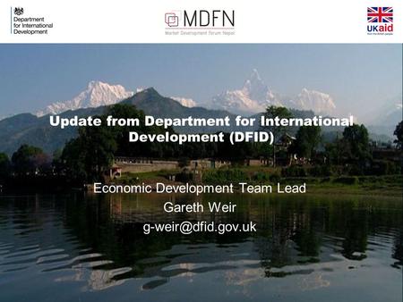 Update from Department for International Development (DFID) Economic Development Team Lead Gareth Weir