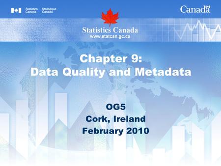 Chapter 9: Data Quality and Metadata OG5 Cork, Ireland February 2010.