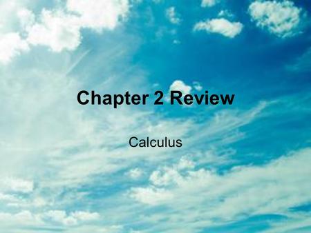 Chapter 2 Review Calculus. Given f(x), find f ‘ (x) USE THE QUOTIENT RULE.