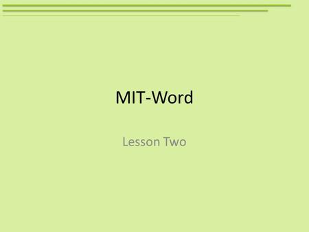 MIT-Word Lesson Two. The Open Command The Open command is accessed from the File Tab in the Backstage Clicking File/Open brings up the Open dialog box.